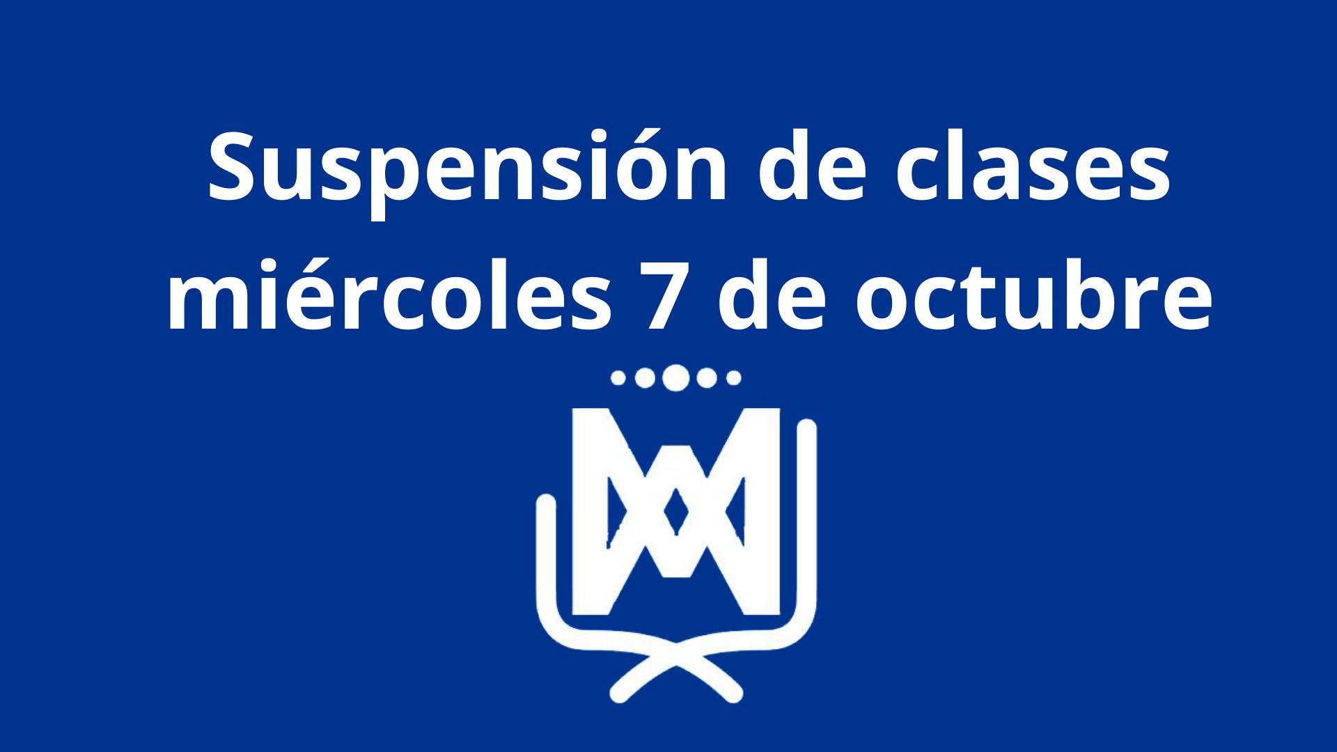 Suspensión de clases miércoles 7 de octubre